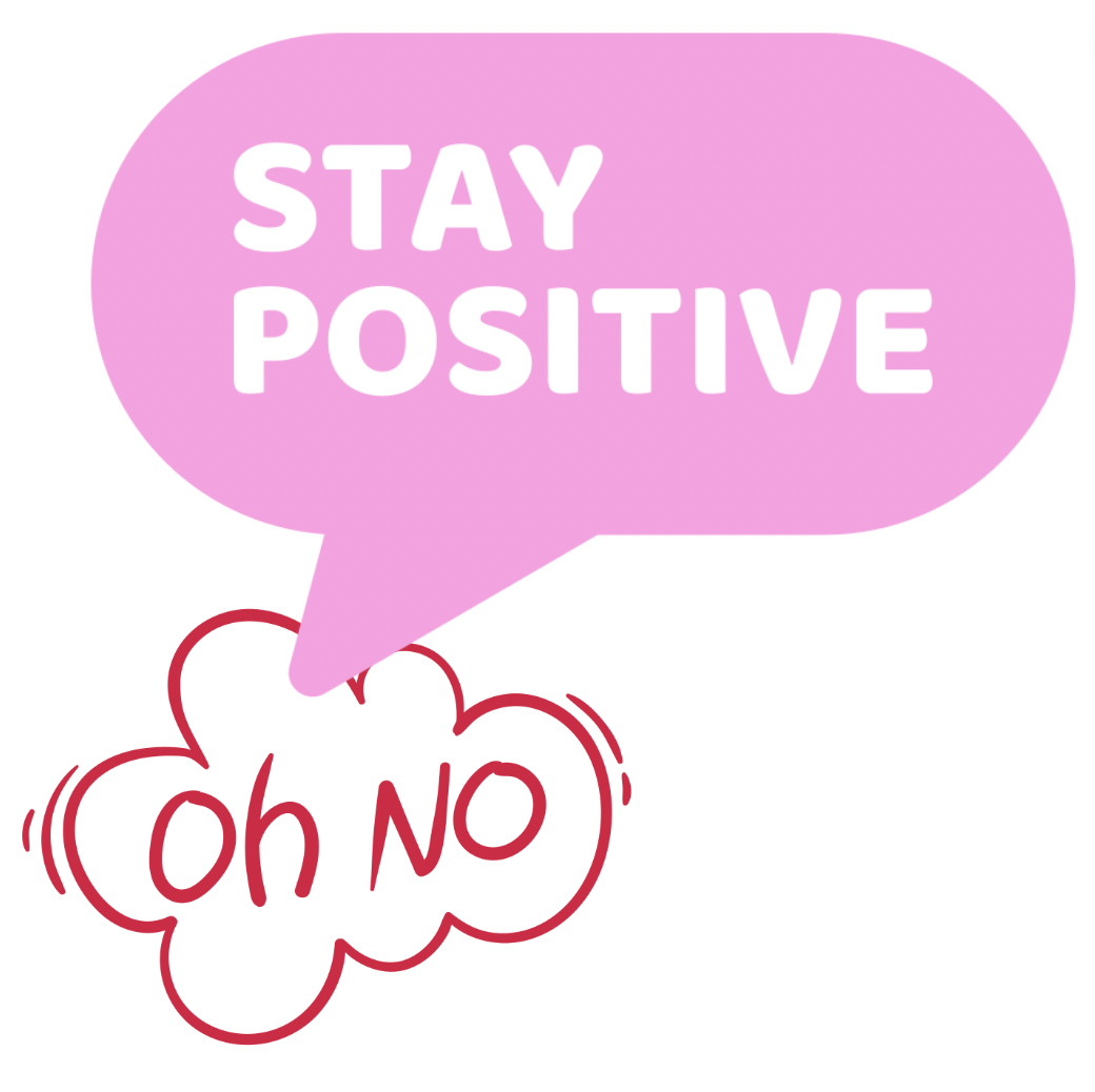 Stay positive